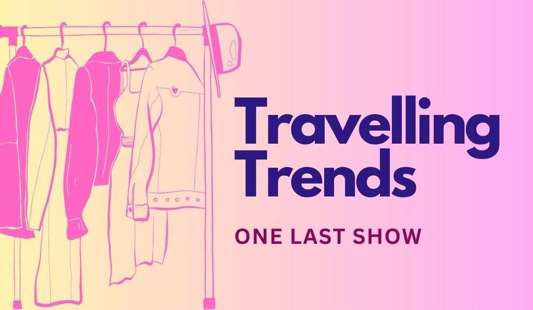 One last Travelling Trends Fashion Show – Nov 30