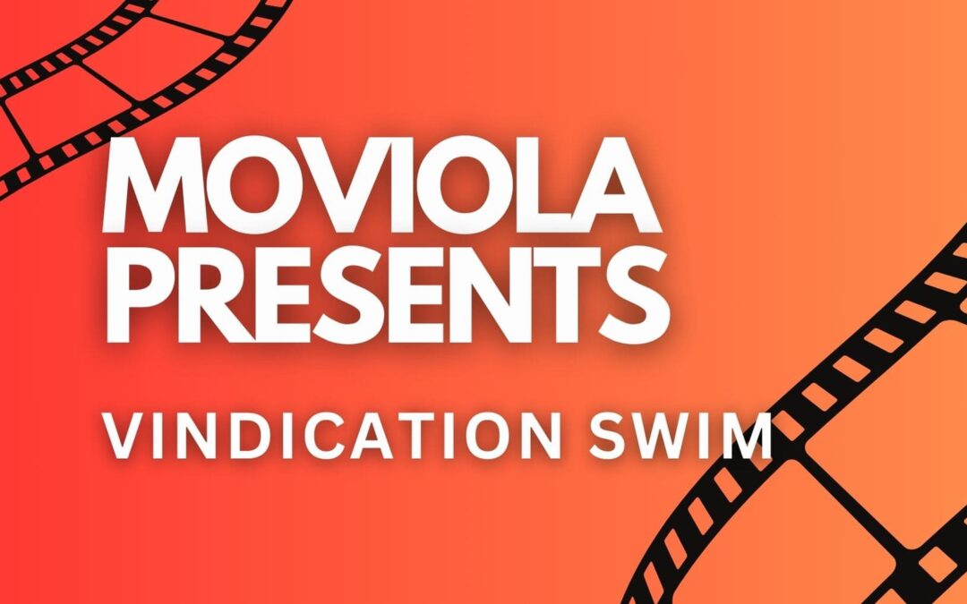 Moviola – Vindication Swim
