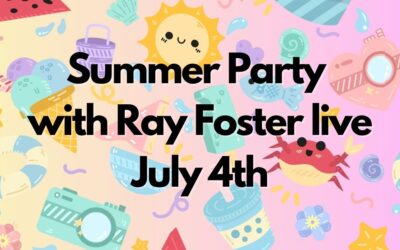 Summer Party with Ray Foster – THIS FRIDAY!