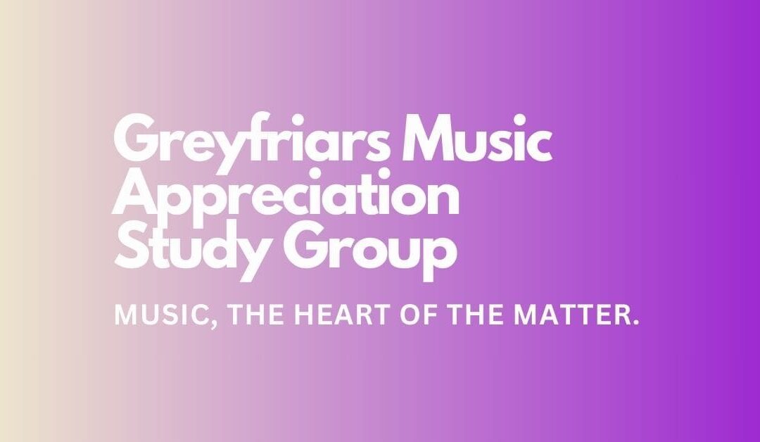 UPCOMING – Music Appreciation Study Group – Starting 22.09 for 10 weeks