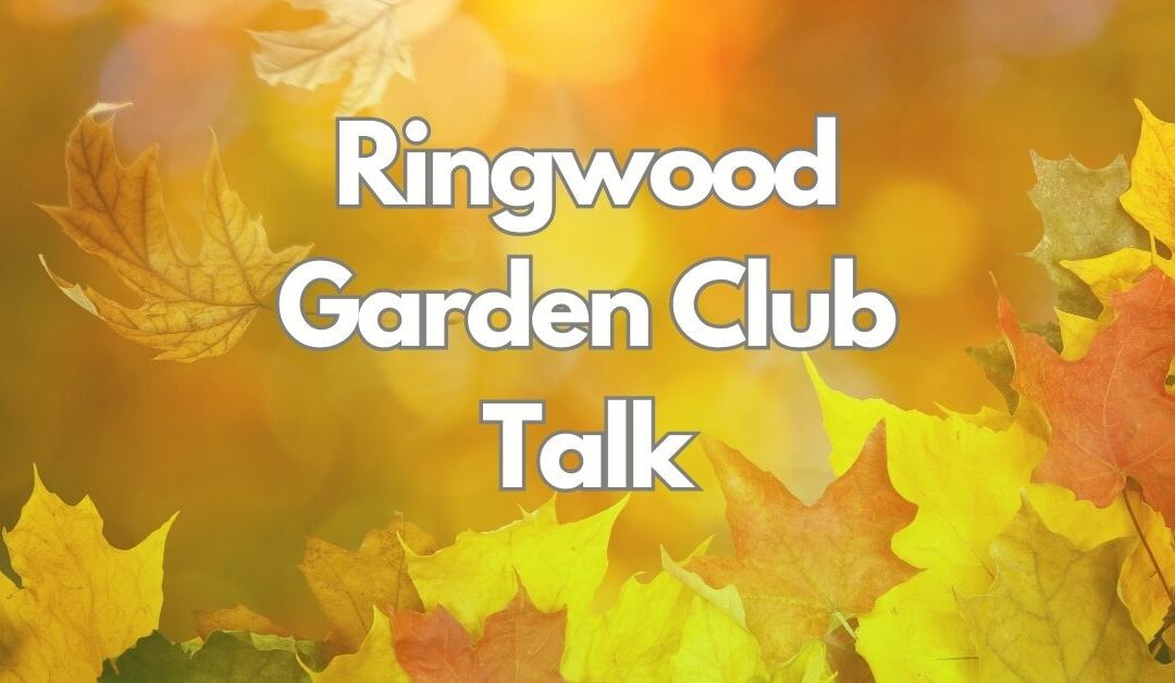 Ringwood Garden Club is back!