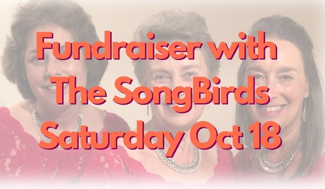 The SongBirds in Concert – Saturday 18 October, 7.30pm