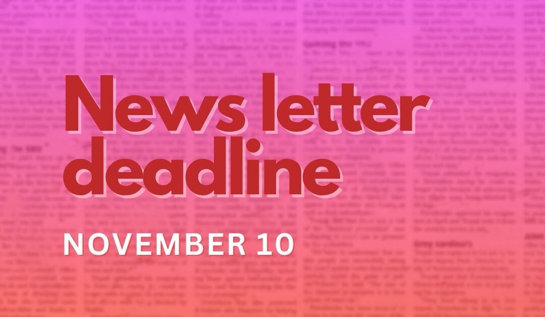 Deadline date For December News letter