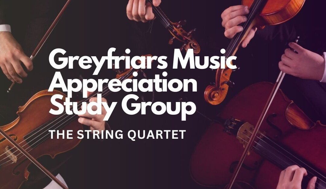 New music appreciation study Group – The string quartet
