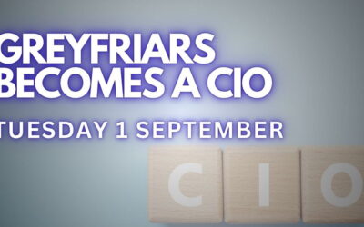 Today, Greyfriars becomes a CIO – 01/09/2026